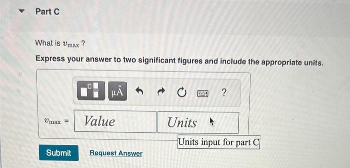 What is \( v_{\max } \) ?
Express your answer to two significant figures and include the appropriate units.