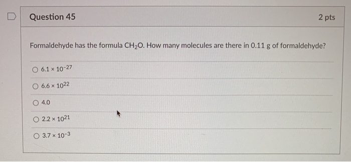 Solved Question 45 2 Pts Formaldehyde Has The Formula Ch20 6564