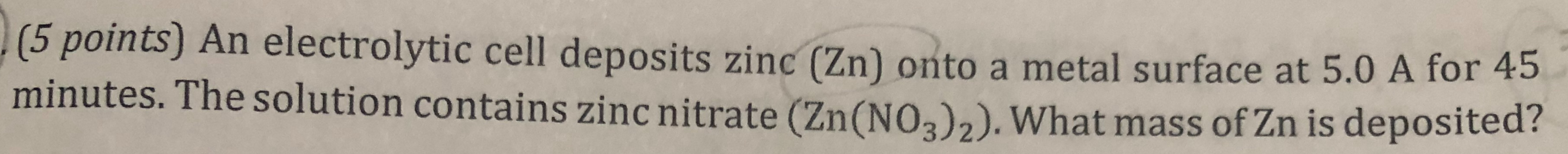 Solved An electrolytic cell deposits zinc (Zn) ﻿onto a metal | Chegg.com