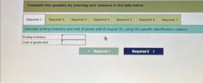 Solved For the specific identification method, the August 4 | Chegg.com