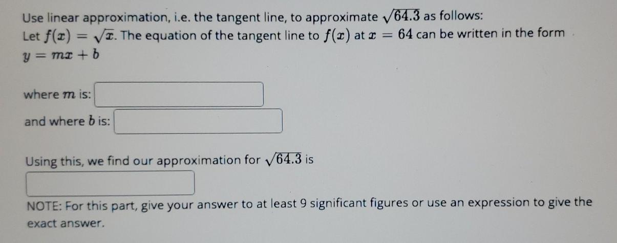 Solved Use linear approximation, i.e. the tangent line, to | Chegg.com