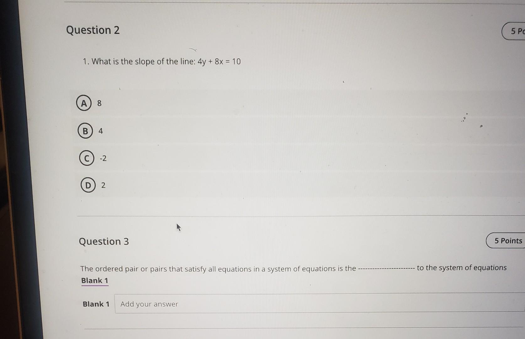 Solved 1. What is the slope of the line: 4y+8x=10 (A) 8 (B) | Chegg.com