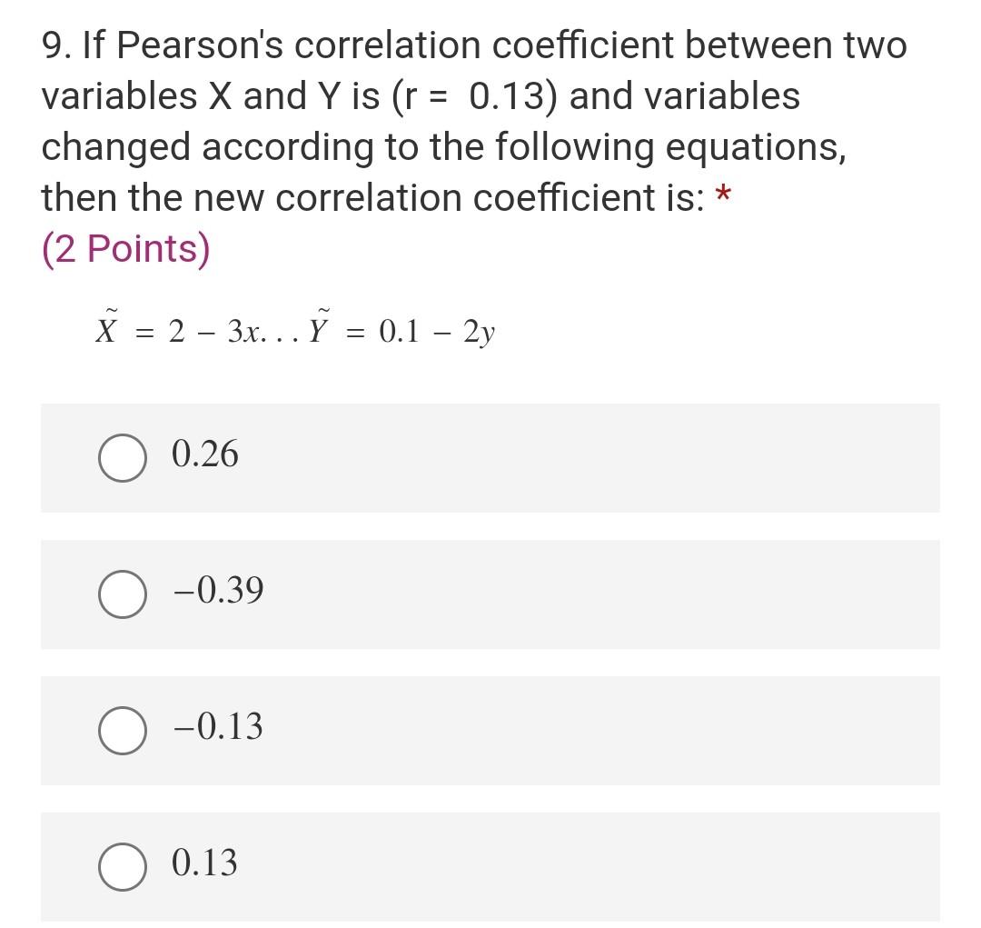 Solved 9. If Pearson's correlation coefficient between two | Chegg.com
