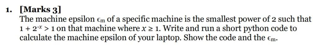 Solved 1. [Marks 3] The machine epsilon em of a specific | Chegg.com