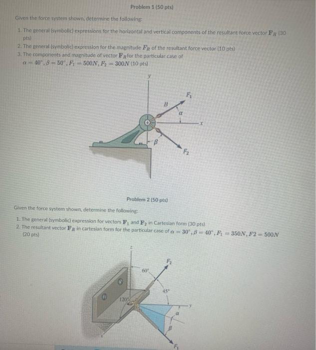 Solved Problem 1 (50 Pts) Given The Force System Shown, | Chegg.com