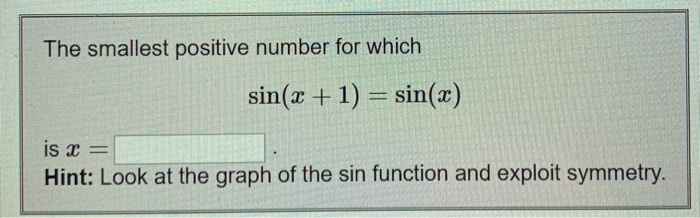 solved-the-smallest-positive-number-for-which-sin-x-1-chegg