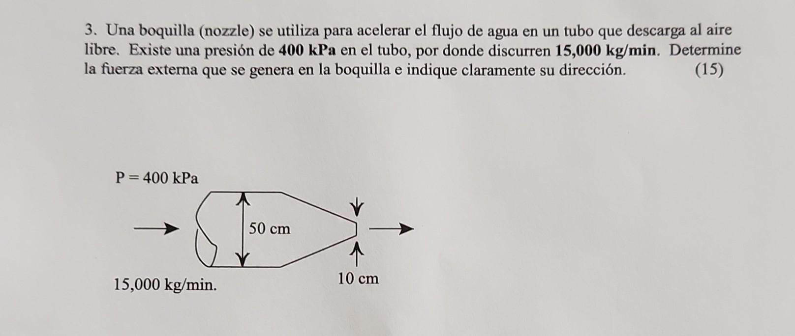 3. Una boquilla (nozzle) se utiliza para acelerar el flujo de agua en un tubo que descarga al aire libre. Existe una presión