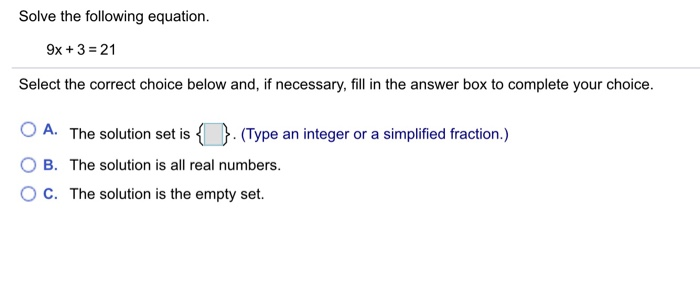 Solved Solve the following equation. 9x + 3 = 21 Select the | Chegg.com
