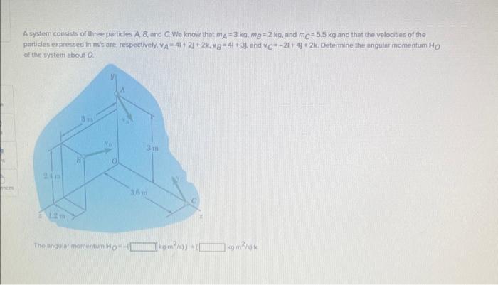 Solved A System Consists Of Three Particles A,8 And C We | Chegg.com ...