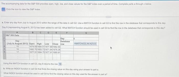 The accompanying data for the S\$P 500 prowdes open, high, low, and close values for the SsP index over a period of time. Com