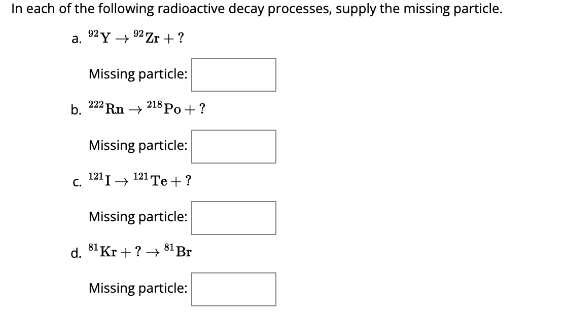 Solved In Each Of The Following Radioactive Decay Processes, | Chegg.com