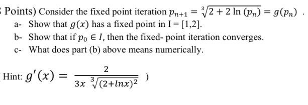 Solved - Points) Consider the fixed point iteration Pn+1 = | Chegg.com