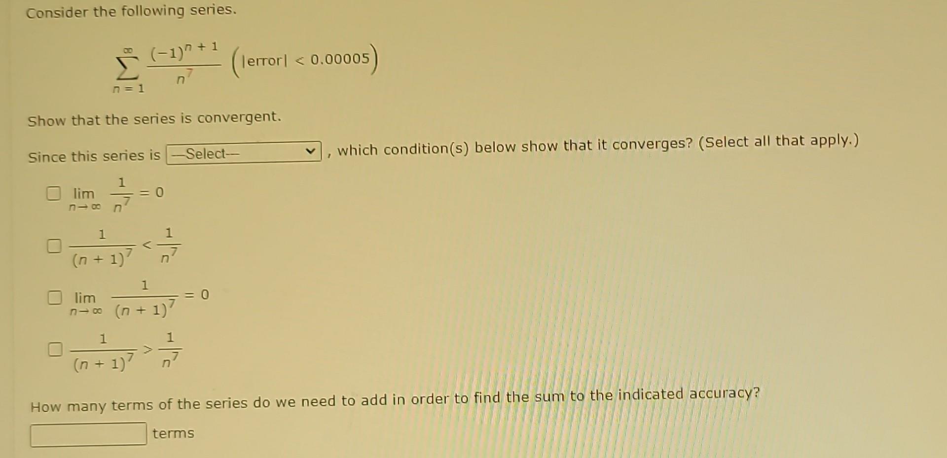 Solved Consider the following series. ∑n=1∞n7(−1)n+1( error | Chegg.com