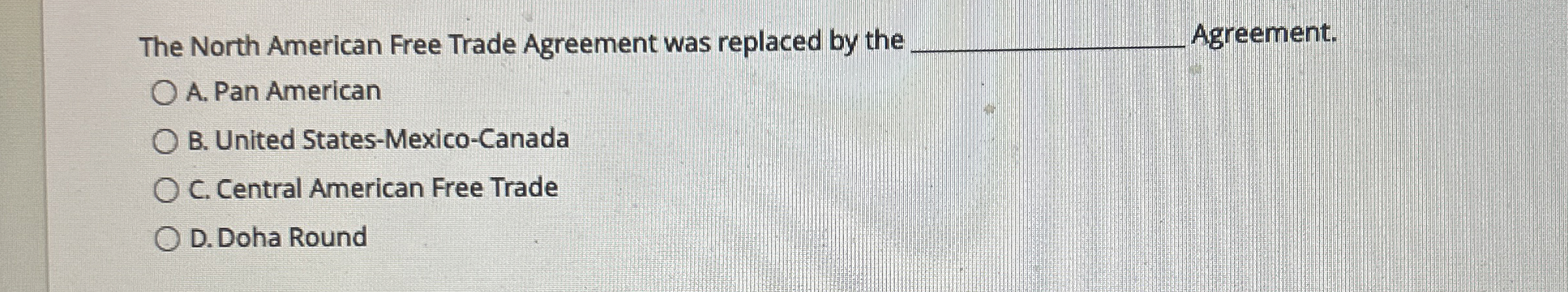 Solved The North American Free Trade Agreement was replaced | Chegg.com