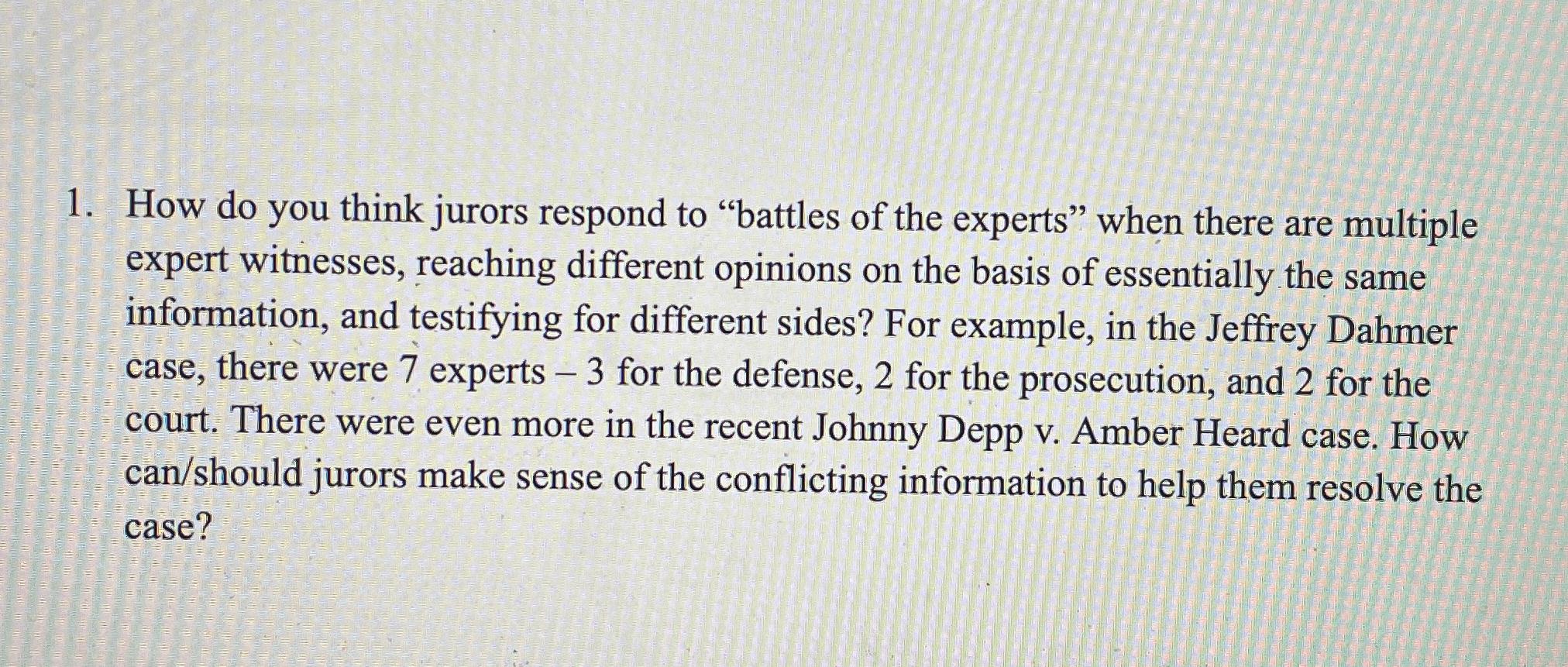 Solved How do you think jurors respond to "battles of the