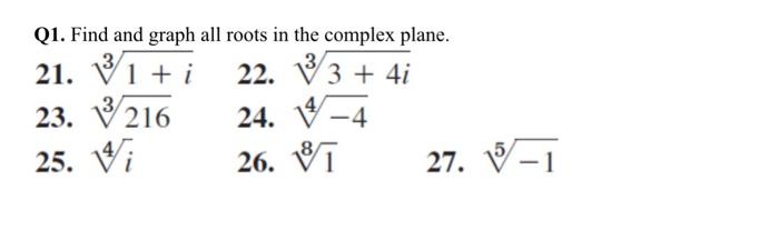 Solved Q1. Find and graph all roots in the complex plane. | Chegg.com