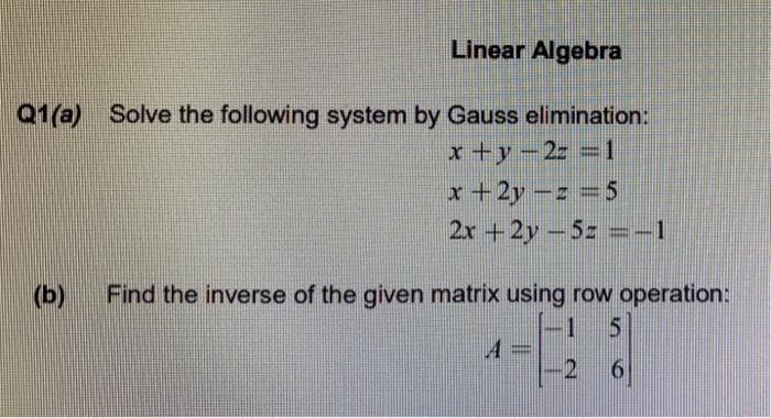 Solved Linear Algebra Q1(a) Solve the following system by | Chegg.com