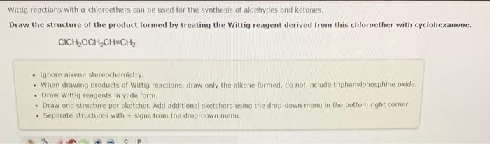 Solved Wittig Reactions With A Chloroethers Can Be Used For