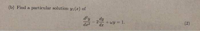 Solved Consider the 2nd linear order ODE 2 -2dy dx2 + wy = | Chegg.com
