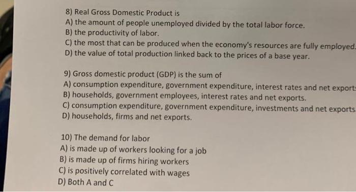 Solved 8) Real Gross Domestic Product is A) the amount of | Chegg.com
