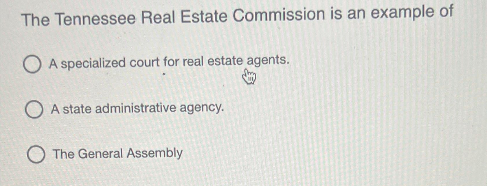 Solved The Tennessee Real Estate Commission is an example