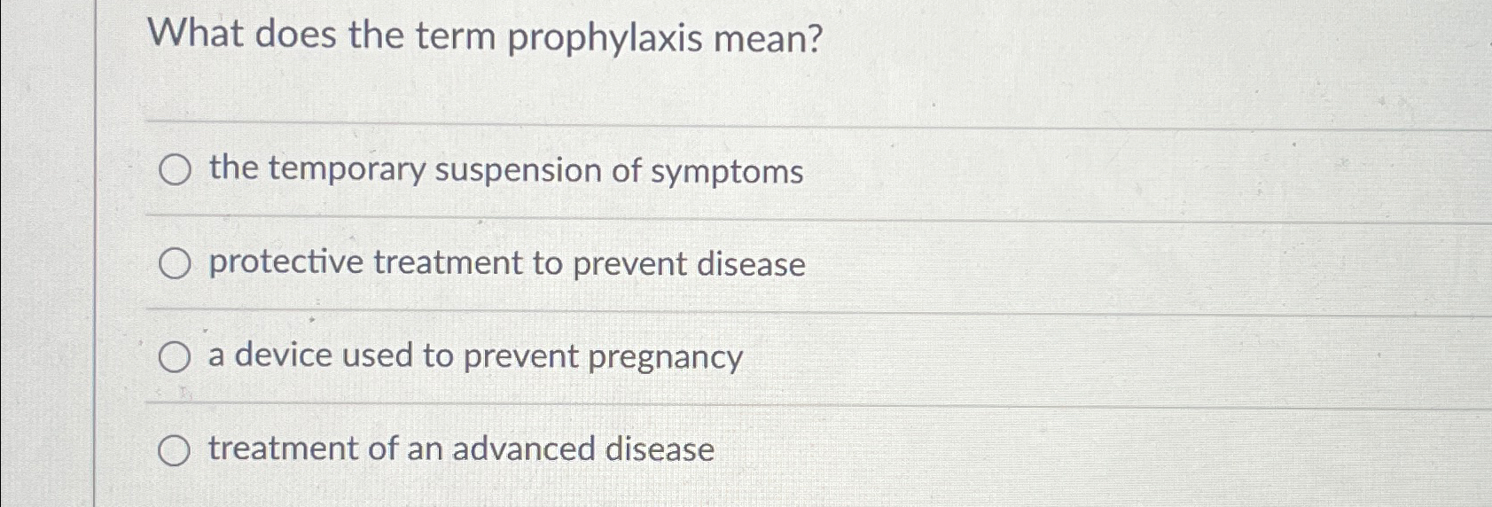 Solved What does the term prophylaxis mean?the temporary