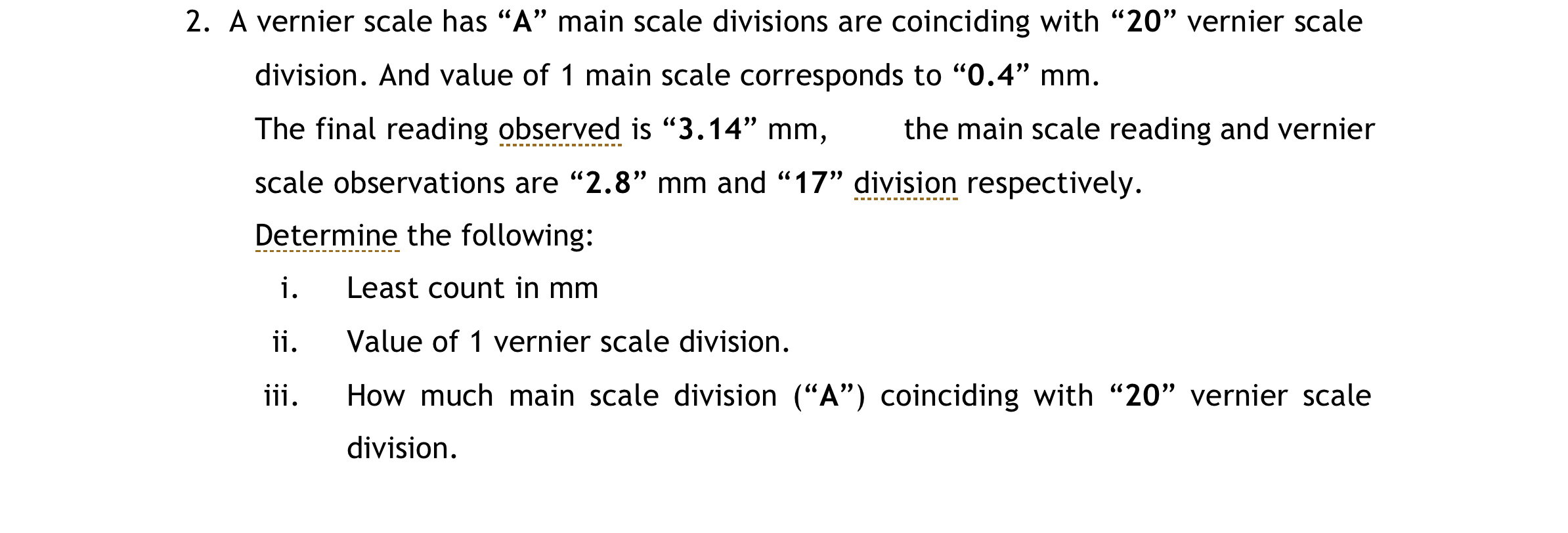 Solved A vernier scale has "A" ﻿main scale divisions are
