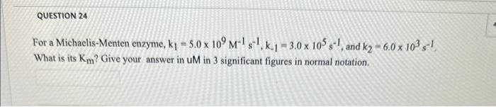 Solved For a Michaelis-Menten enzyme, k1=5.0×109M−1 | Chegg.com