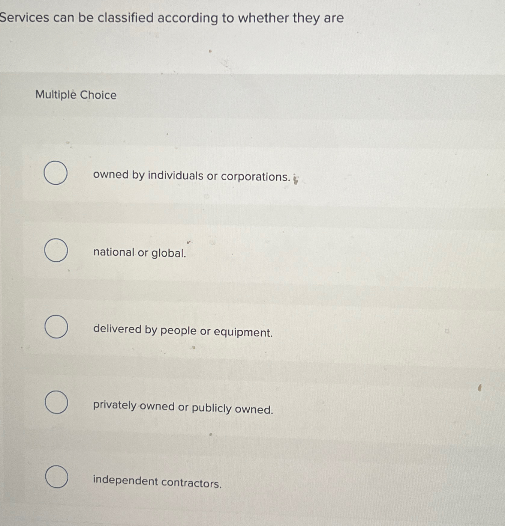 Solved Services can be classified according to whether they | Chegg.com