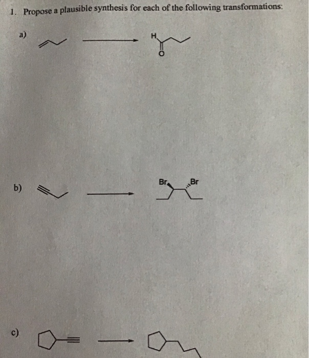 Solved 1. Propose a plausible synthesis for each of the | Chegg.com