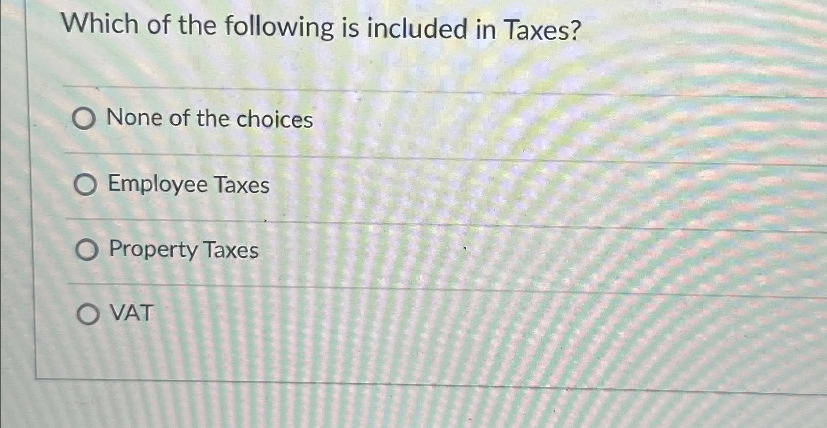 Solved Which of the following is included in Taxes?None of | Chegg.com