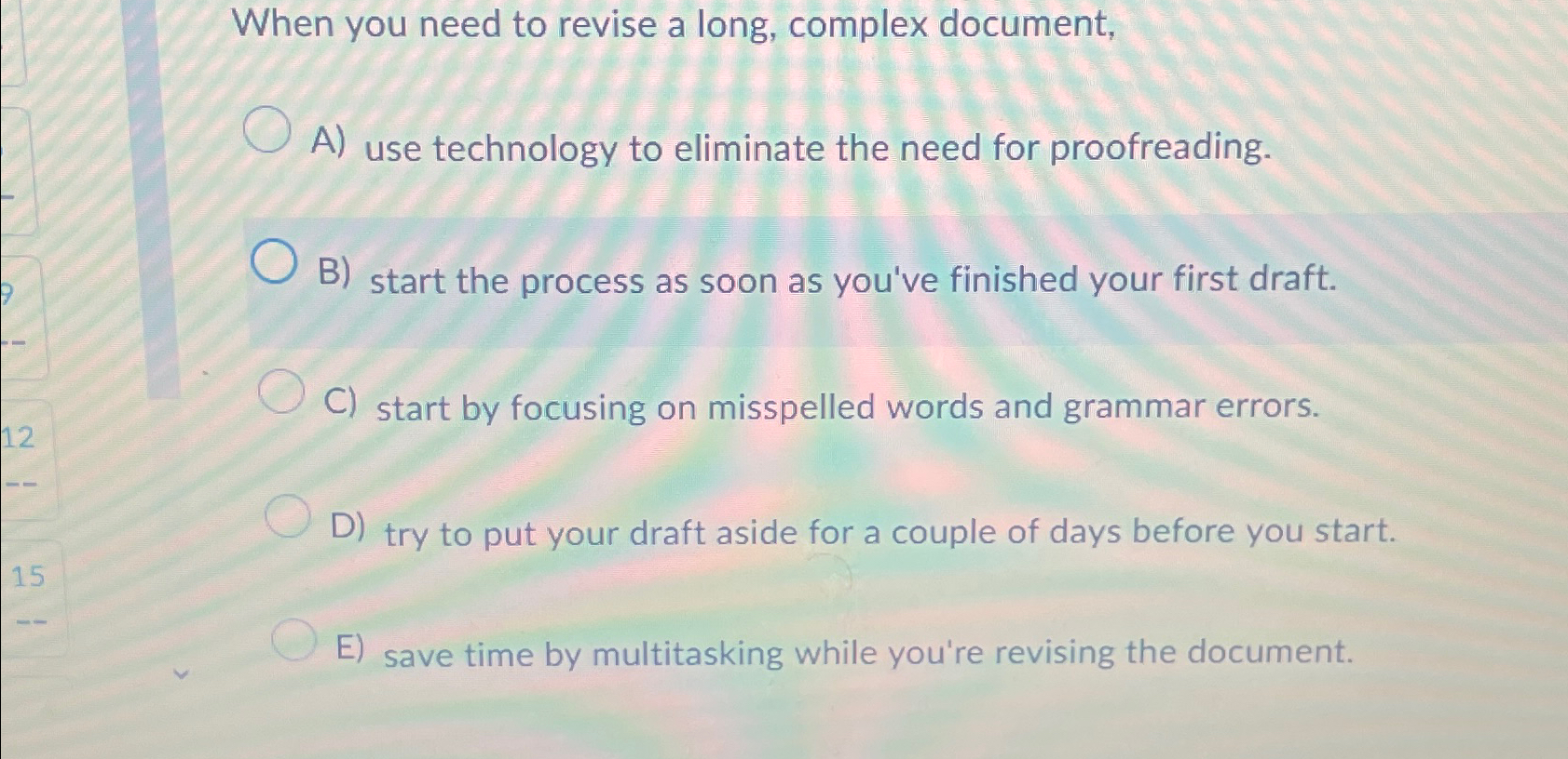 Solved When you need to revise a long, complex document,A) | Chegg.com