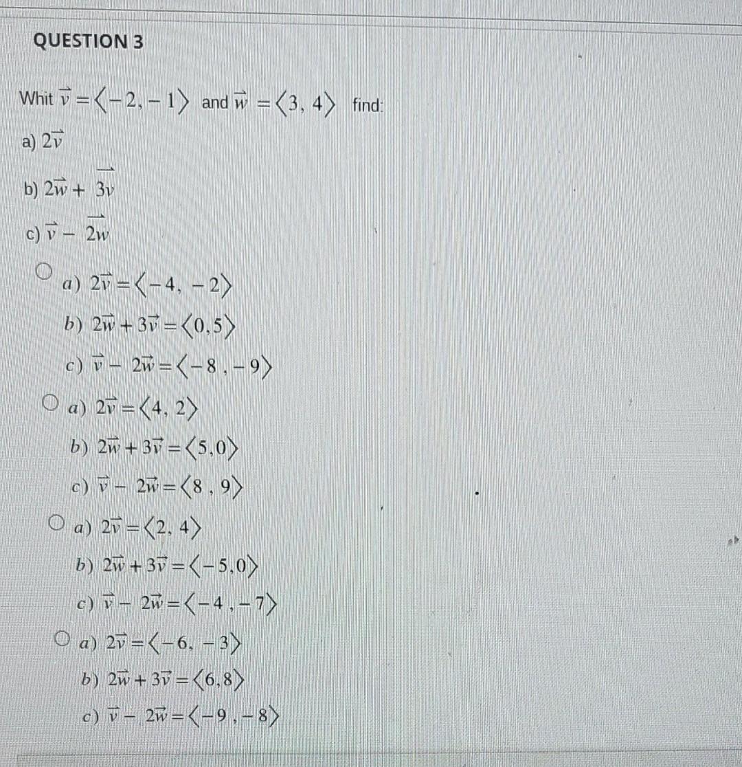 Solved Question 3 Whit V −2−1 And W 34 Find A 2v B 1316