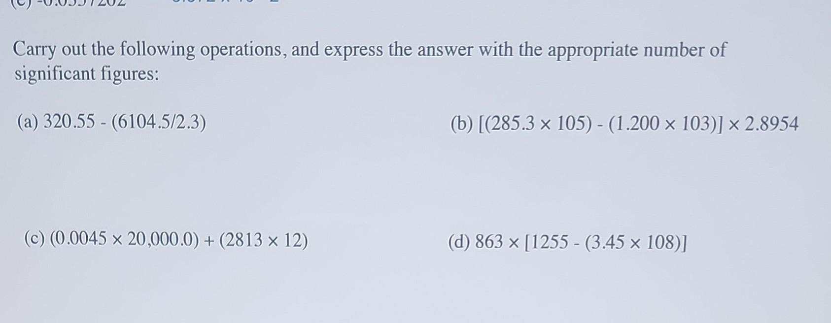Solved Carry out the following operations, and express the | Chegg.com