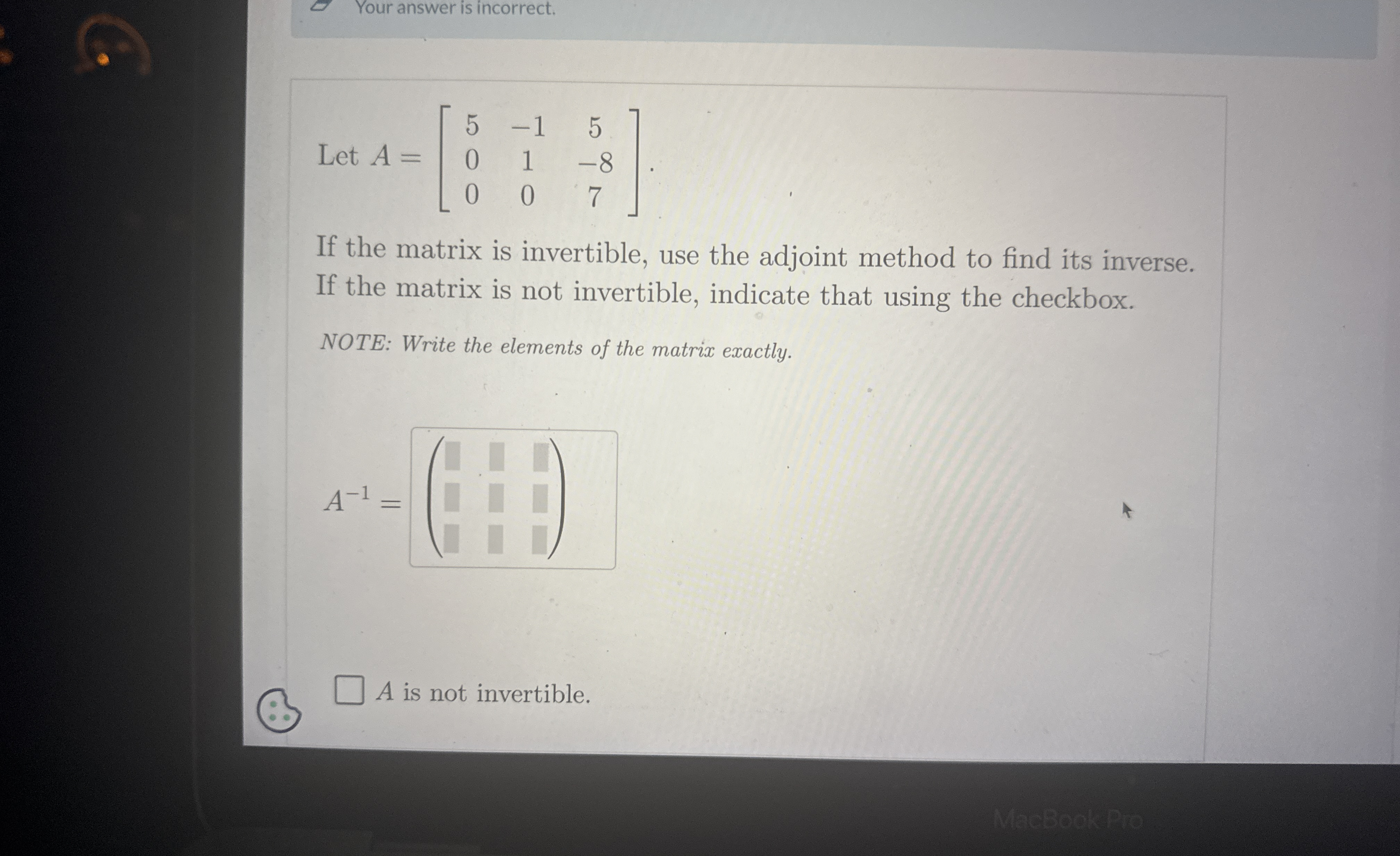 Solved Let A=[5-1501-8007]If the matrix is invertible, use | Chegg.com