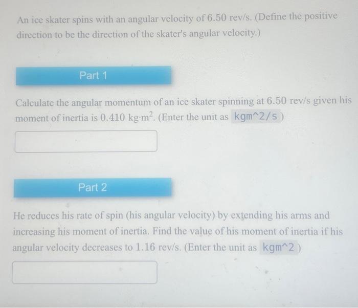 Solved An ice skater spins with an angular velocity of