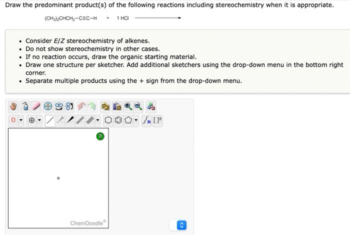 Solved Draw the predominant product(s) of the following | Chegg.com