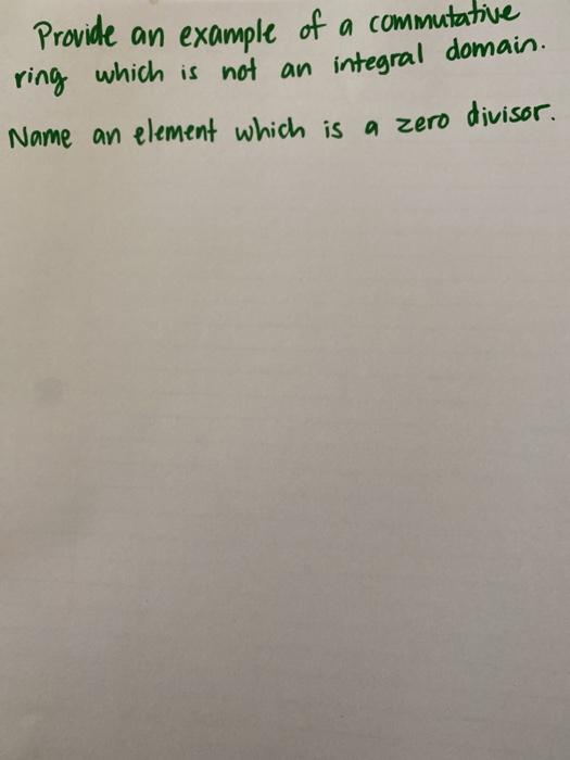 Solved Provide an example of a commutative ring which is not | Chegg.com