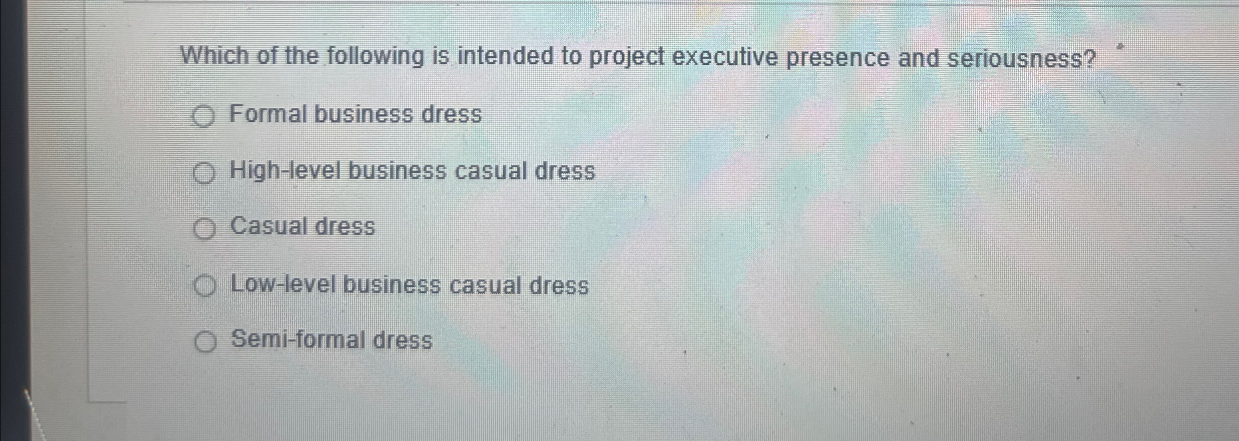 business casual dress is intended to project Solved Business casual dress is intended to project:A) a