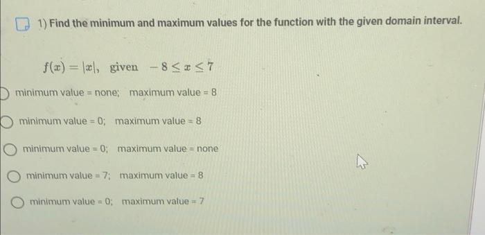 Solved 1) Find the minimum and maximum values for the | Chegg.com