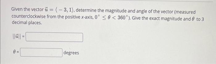 [Solved]: Given the vector ( vec{u}= langle-3,1 rangle )