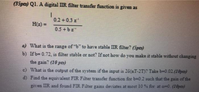 Solved (35pcs) Q1. A digital IIR filter transfer function is | Chegg.com