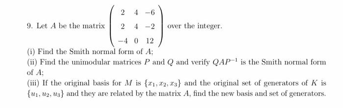 Solved - 2 4 -6 9. Let A be the matrix 2 4 -2 over the | Chegg.com