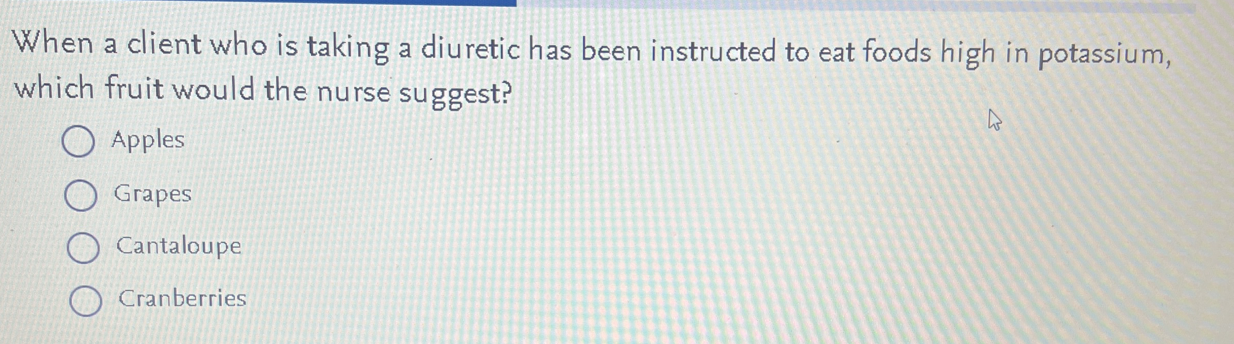 Solved When a client who is taking a diuretic has been