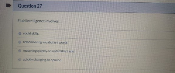 Solved Question 27 Fluid intelligence involves... social | Chegg.com