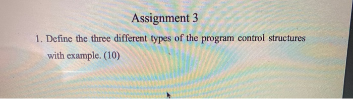 Solved Assignment 3 1. Define the three different types of | Chegg.com