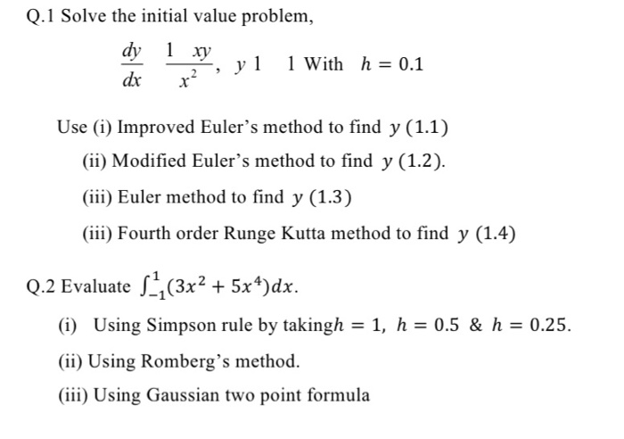 Solved Q 1 Solve The Initial Value Problem Dy 1 Xy 1 With H Chegg Com