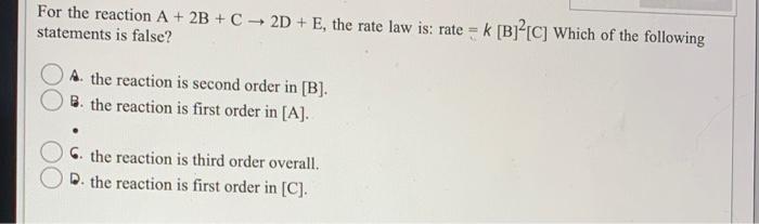 Solved For the reaction A + 2B + C + 2D + E, the rate law | Chegg.com