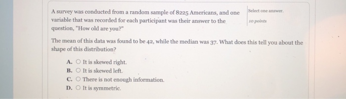 Solved Select one answer A survey was conducted from a | Chegg.com