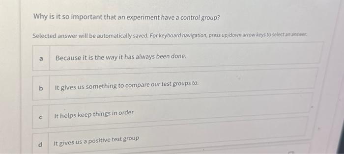 why is a control group important in an experiment quizlet